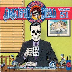 Dave’s Picks, Volume 51: Scranton Catholic Youth Center, Scranton, PA · 4/13/71