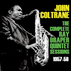 The Complete Ray Draper Quintet Sessions 1957–58
