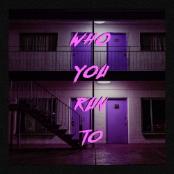 Who You Run To