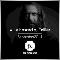 Le Hasard, Tellier