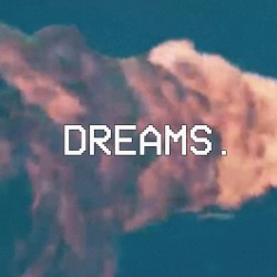 Dreams