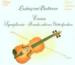 Eroica / Symphonie - Freude, schöner Götterfunken