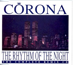The Rhythm of the Night (The Complete Remix CD)