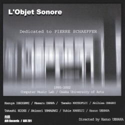 L’Objet Sonore (Dedicated to PIERRE SCHAEFFER)