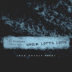 Whole Lotta Lovin' (Bad Royale remix)