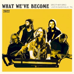 what we’ve become (live)