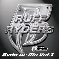 Ruff Ryders: Ryde or Die, Vol. 1