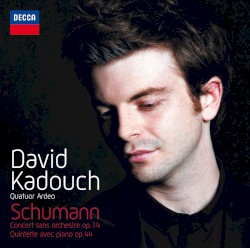 Concert sans orchestre, op. 14 / Quintette avec piano, op. 44