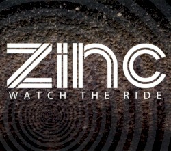 Watch the Ride: Zinc