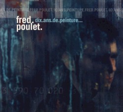 Dix ans de peinture…