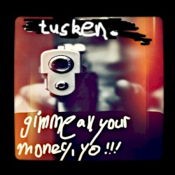 gimme all your money, yo!