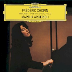 Chopin: Préludes & Sonata No. 2
