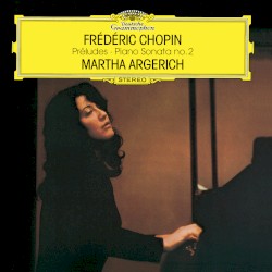 Chopin: Préludes & Sonata No. 2