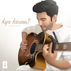 Kya Karoon? (acoustic)