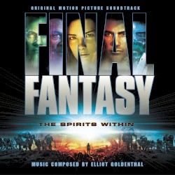 Final Fantasy: The Spirits Within: Original Motion Picture Soundtrack