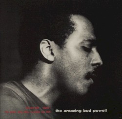 The Amazing Bud Powell, Volume One