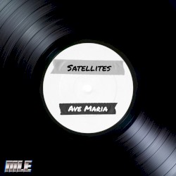 Satellites/Ave Maria