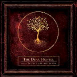 Act III: Life and Death