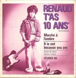 Renaud t'as 10 ans de chanson : Marche à l’ombre