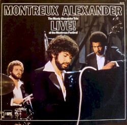 Montreux Alexander - Live! At The Montreux Festival