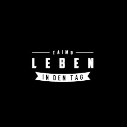 Leben in den Tag