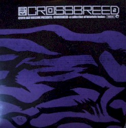 Crossbreed 2 - A Collection Of Futuristic Fusion