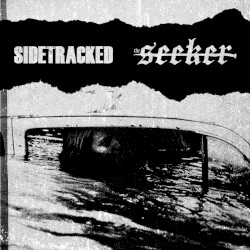 Sidetracked / The Seeker