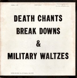 Death Chants, Breakdowns & Military Waltzes