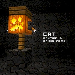 Cat (Caution & Crisis remix)