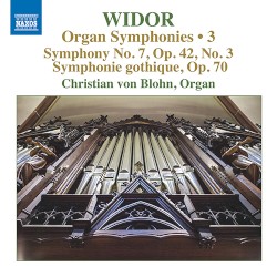 Organ Symphonies • 3: Symphony no. 7 in A minor, op. 42 no. 3 / Symphonie gothique, op. 70