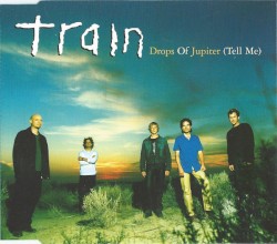 Drops of Jupiter (Tell Me)