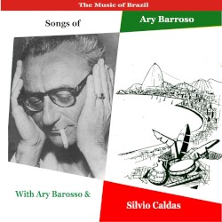 Música de Ary Barroso, canta Silvio Caldas
