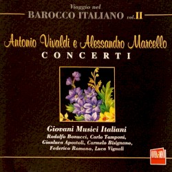 Antonio Vivaldi e Alessandro Marcello: Concerti