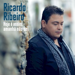 Hoje é assim, amanhã não sei