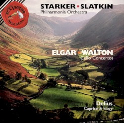 Elgar, Walton: Cello Concertos / Delius: Caprice & Elegy