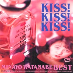 KISS! KISS! KISS! -MINAYO WATANABE BEST-