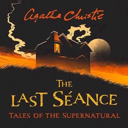 The Last Séance: Tales of the Supernatural