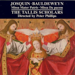 Josquin: Missa Mater Patris / Bauldeweyn: Missa Da pacem