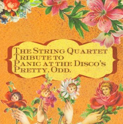 The String Quartet Tribute to Panic at the Disco's Pretty. Odd.