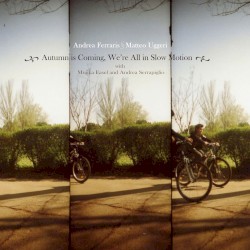 Autumn Is Coming, We’re All in Slowmotion