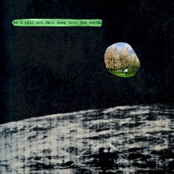 So I Will Not Fall Deep Into the Earth