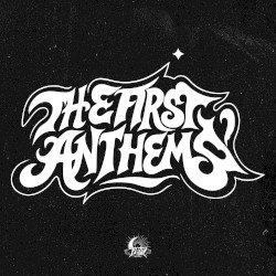 THE FIRST ANTHEMS