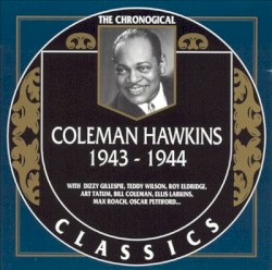 The Chronological Classics: Coleman Hawkins 1943-1944