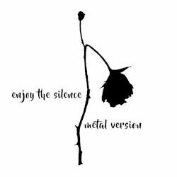Enjoy the Silence (Metal Version)
