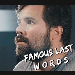 Famous Last Words