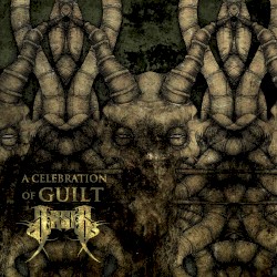 A Celebration of Guilt
