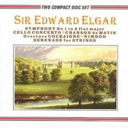 Symphony No. 1 in A-flat major / Cello Concerto / Chanson de matin / Overture Cockaigne / Nimrod / Serenade for Strings