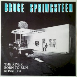 The River / Born to Run / Rosalita