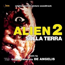 Alien 2: Sulla Terra (Original Motion Picture Soundtrack)