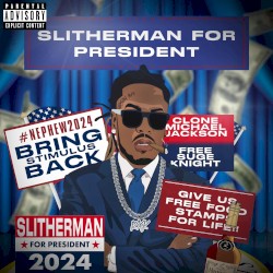 Slitherman for President